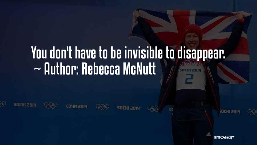 You Disappear Quotes By Rebecca McNutt