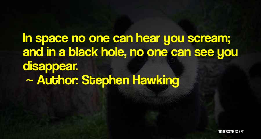 You Disappear Quotes By Stephen Hawking