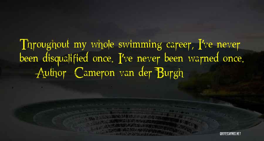 You Disqualified Quotes By Cameron Van Der Burgh