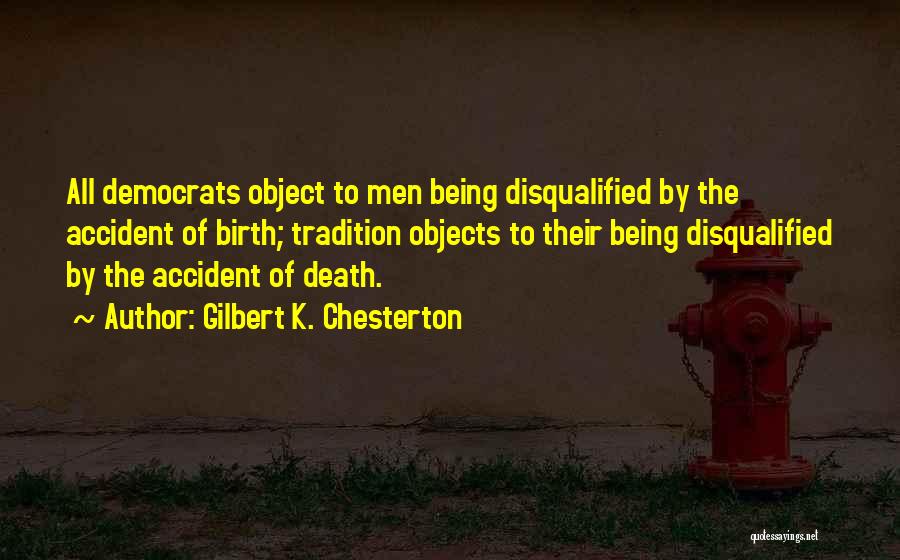 You Disqualified Quotes By Gilbert K. Chesterton