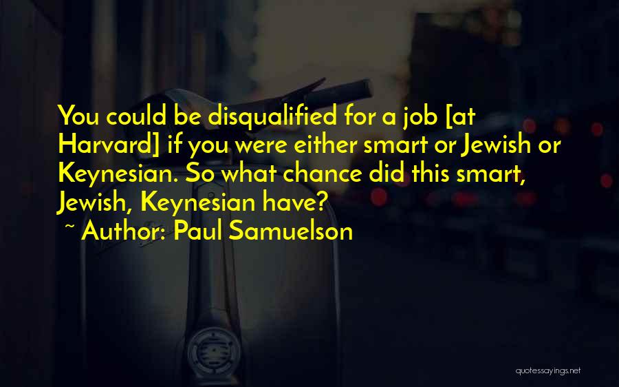 You Disqualified Quotes By Paul Samuelson