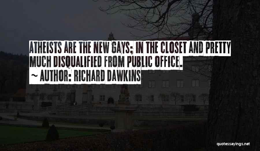 You Disqualified Quotes By Richard Dawkins