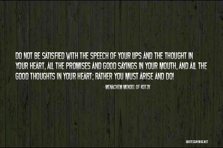 You Do Good Quotes By Menachem Mendel Of Kotzk You Do Good Quotes By Menachem Mendel Of Kotzk