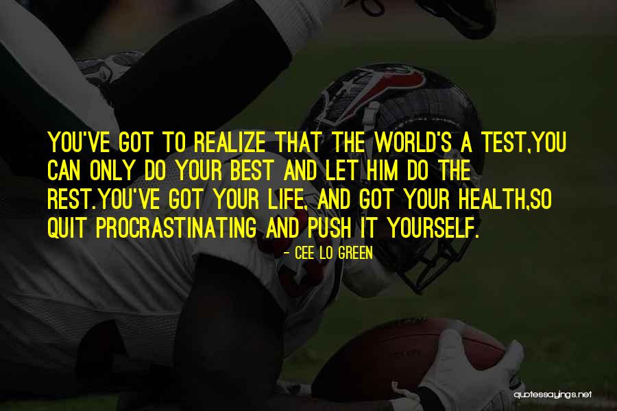 You Do It To Yourself Quotes By Cee Lo Green You Do It To Yourself Quotes By Cee Lo Green