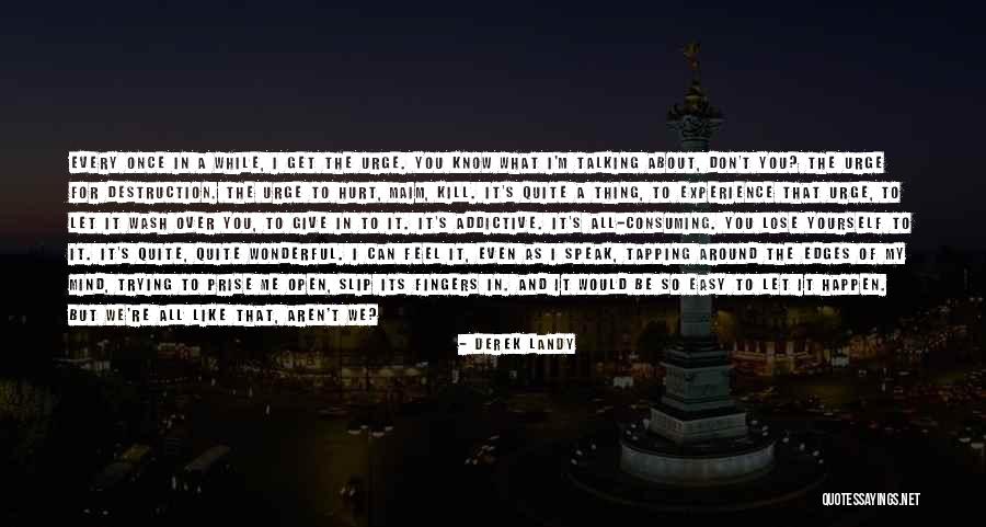 You Do It To Yourself Quotes By Derek Landy You Do It To Yourself Quotes By Derek Landy