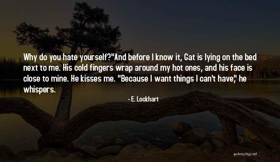 You Do It To Yourself Quotes By E. Lockhart You Do It To Yourself Quotes By E. Lockhart