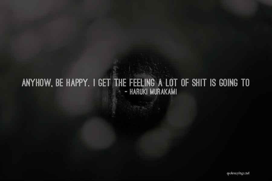 You Do It To Yourself Quotes By Haruki Murakami You Do It To Yourself Quotes By Haruki Murakami