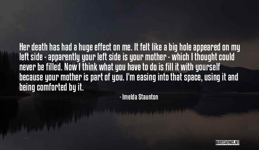 You Do It To Yourself Quotes By Imelda Staunton You Do It To Yourself Quotes By Imelda Staunton
