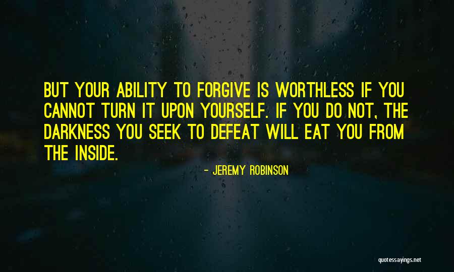 You Do It To Yourself Quotes By Jeremy Robinson You Do It To Yourself Quotes By Jeremy Robinson