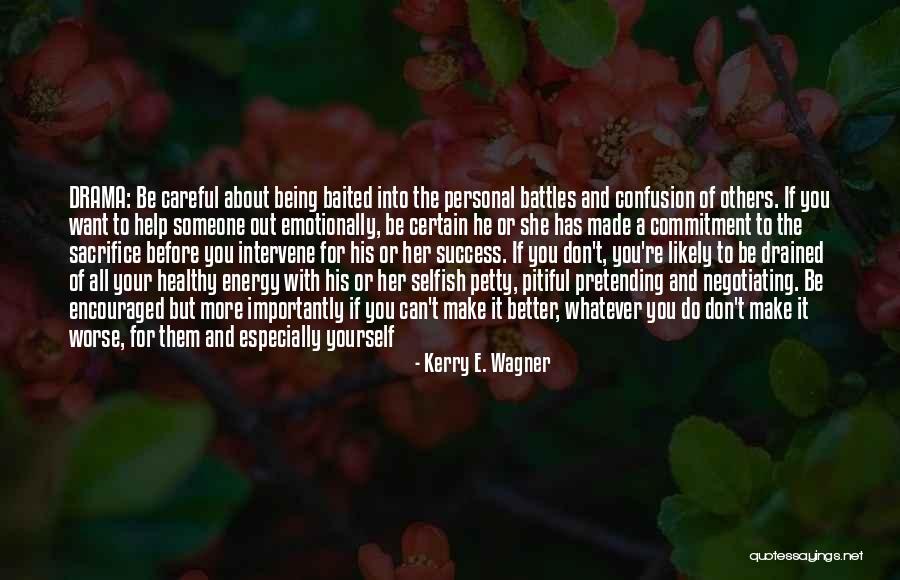 You Do It To Yourself Quotes By Kerry E. Wagner You Do It To Yourself Quotes By Kerry E. Wagner