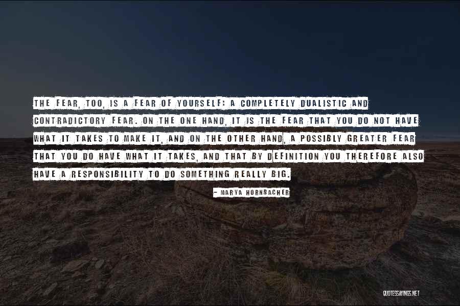 You Do It To Yourself Quotes By Marya Hornbacher You Do It To Yourself Quotes By Marya Hornbacher