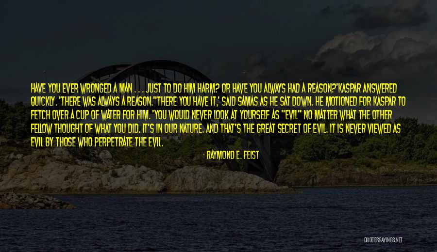 You Do It To Yourself Quotes By Raymond E. Feist You Do It To Yourself Quotes By Raymond E. Feist