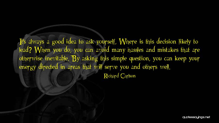You Do It To Yourself Quotes By Richard Carlson You Do It To Yourself Quotes By Richard Carlson