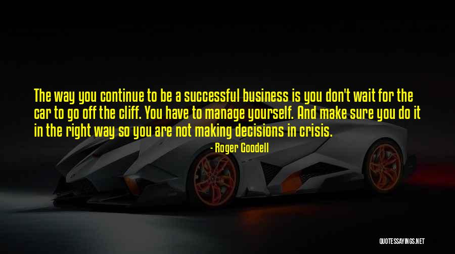You Do It To Yourself Quotes By Roger Goodell You Do It To Yourself Quotes By Roger Goodell