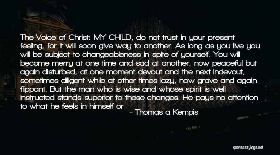 You Do It To Yourself Quotes By Thomas A Kempis You Do It To Yourself Quotes By Thomas A Kempis