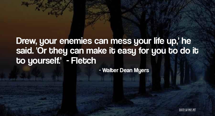 You Do It To Yourself Quotes By Walter Dean Myers You Do It To Yourself Quotes By Walter Dean Myers
