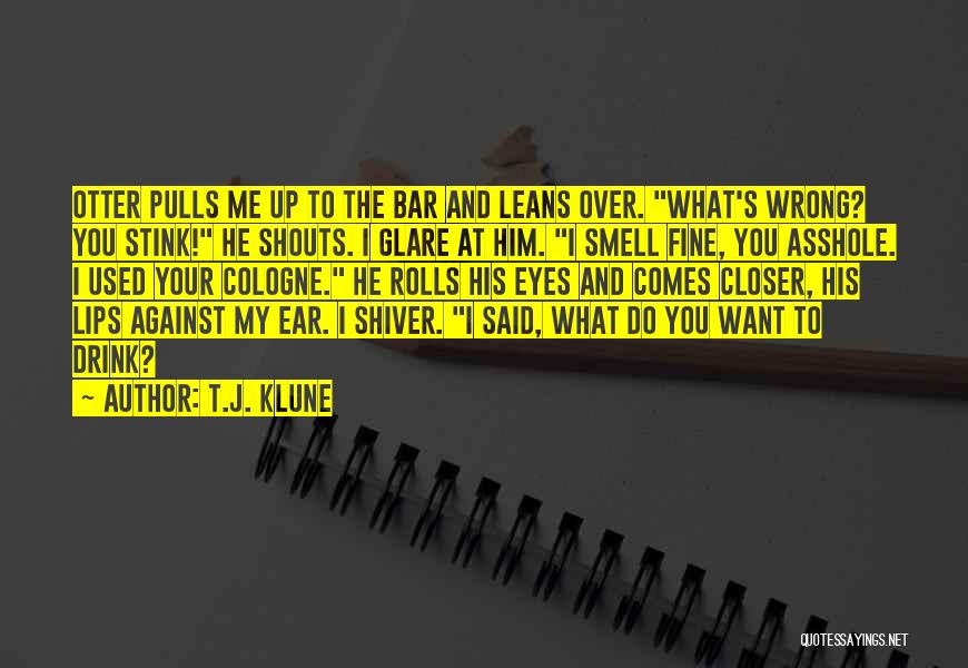 You Do Me Wrong Quotes By T.J. Klune