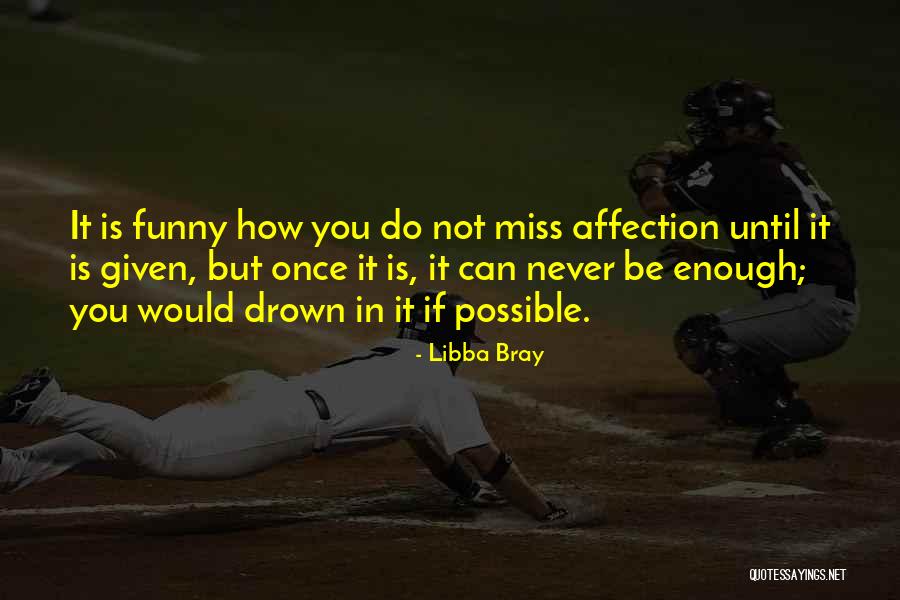 You Do Not Drown Quotes By Libba Bray You Do Not Drown Quotes By Libba Bray