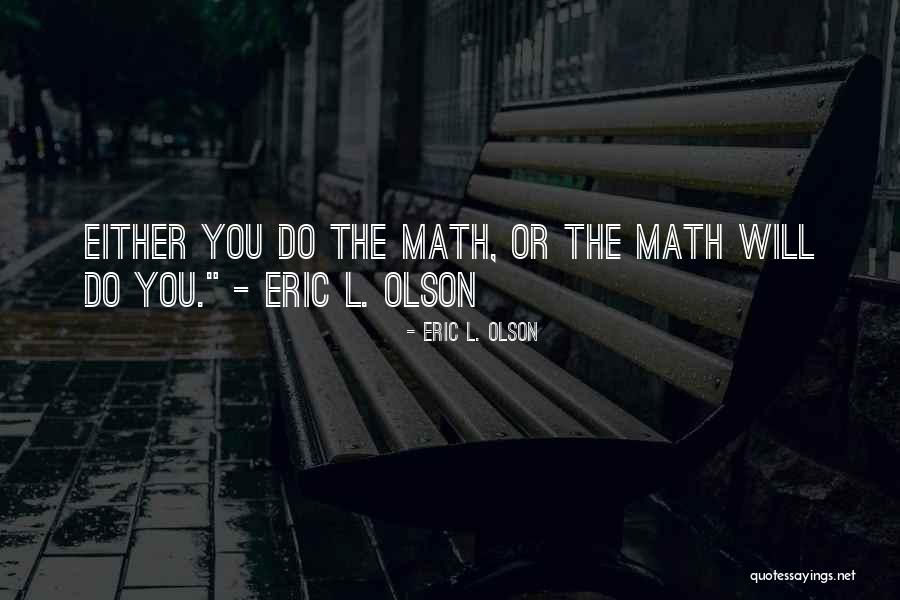 You Do The Math Quotes By Eric L. Olson