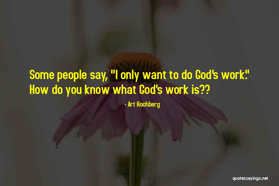You Do What You Want Quotes By Art Hochberg You Do What You Want Quotes By Art Hochberg