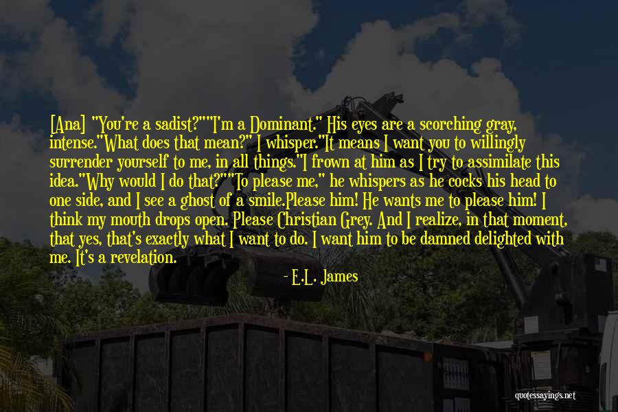 You Do What You Want Quotes By E.L. James You Do What You Want Quotes By E.L. James