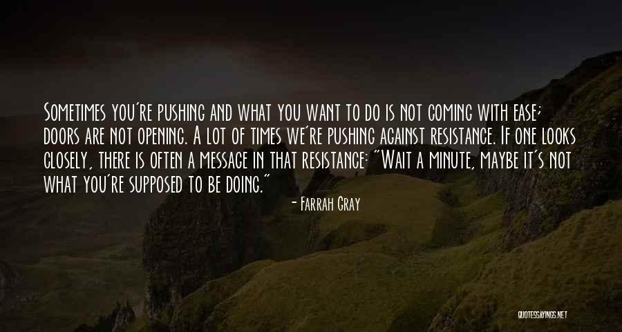 You Do What You Want Quotes By Farrah Gray You Do What You Want Quotes By Farrah Gray