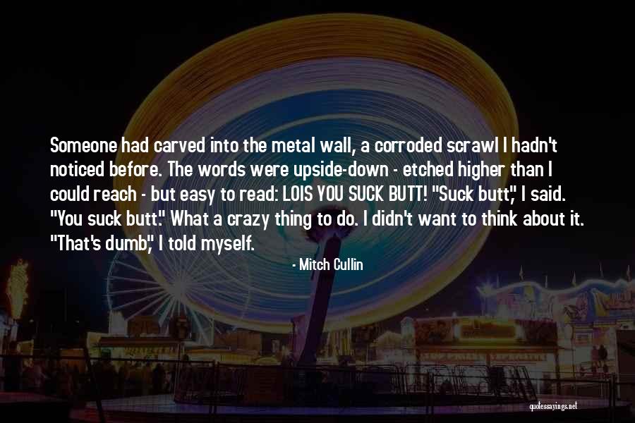 You Do What You Want Quotes By Mitch Cullin You Do What You Want Quotes By Mitch Cullin