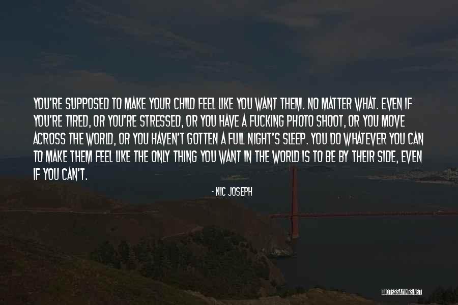 You Do What You Want Quotes By Nic Joseph You Do What You Want Quotes By Nic Joseph