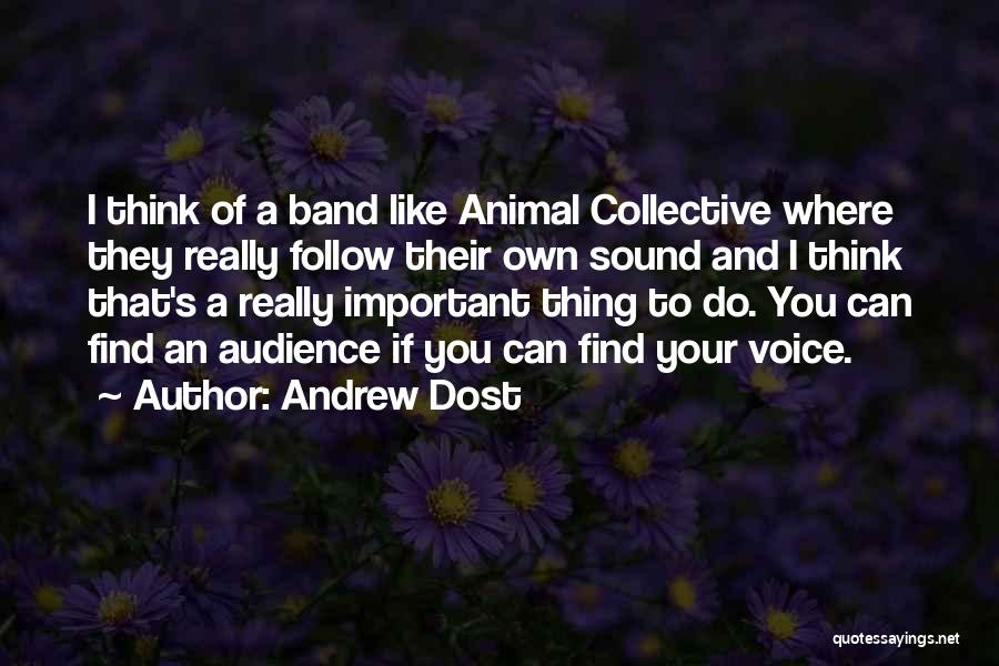 You Do Your Own Thing Quotes By Andrew Dost