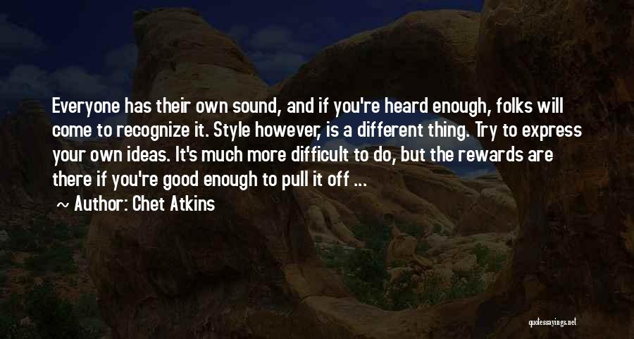 You Do Your Own Thing Quotes By Chet Atkins