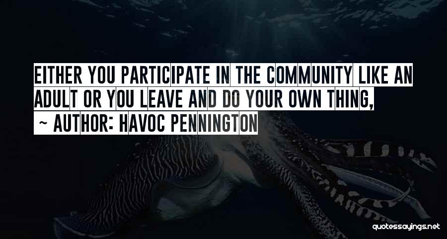 You Do Your Own Thing Quotes By Havoc Pennington