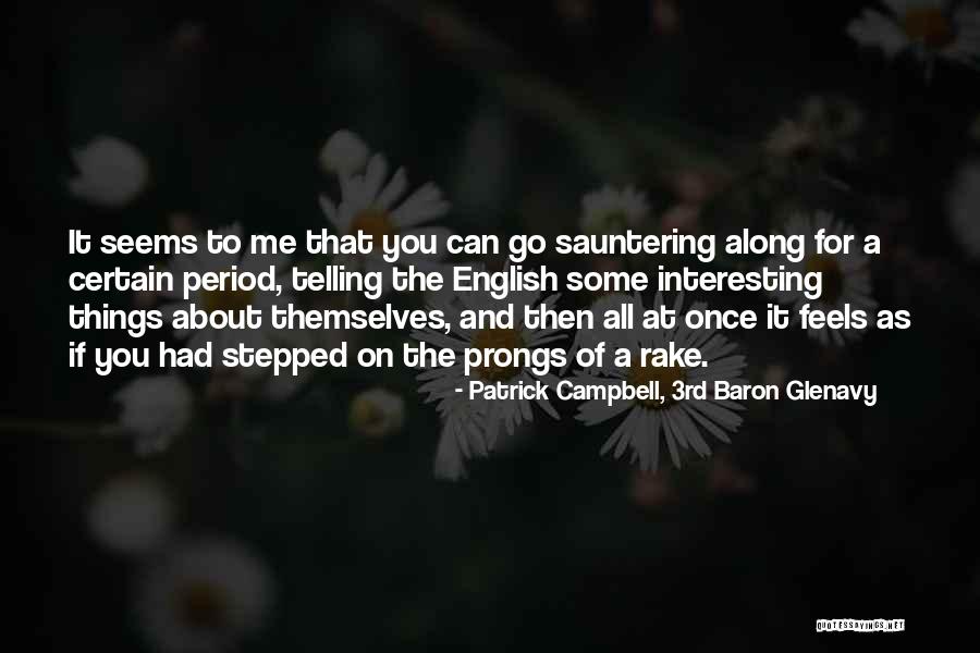 You Don 27t Know Me Quotes By Patrick Campbell, 3rd Baron Glenavy You Don 27t Know Me Quotes By Patrick Campbell, 3rd Baron Glenavy