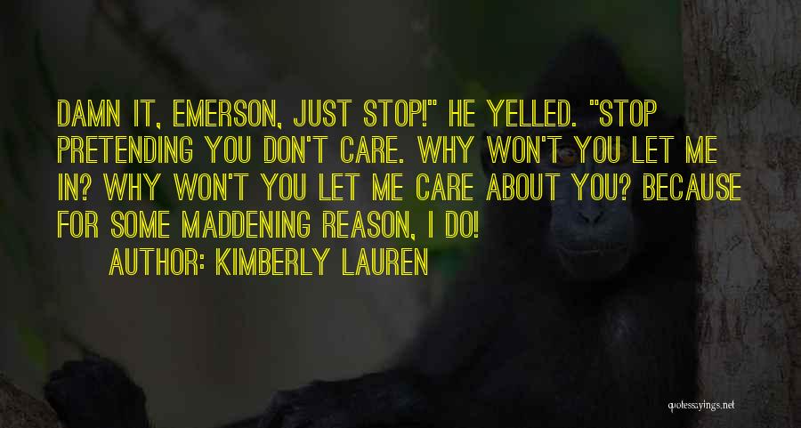 You Don Care Me Quotes By Kimberly Lauren