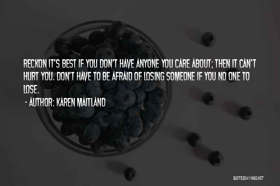 You Don Care Quotes By Karen Maitland