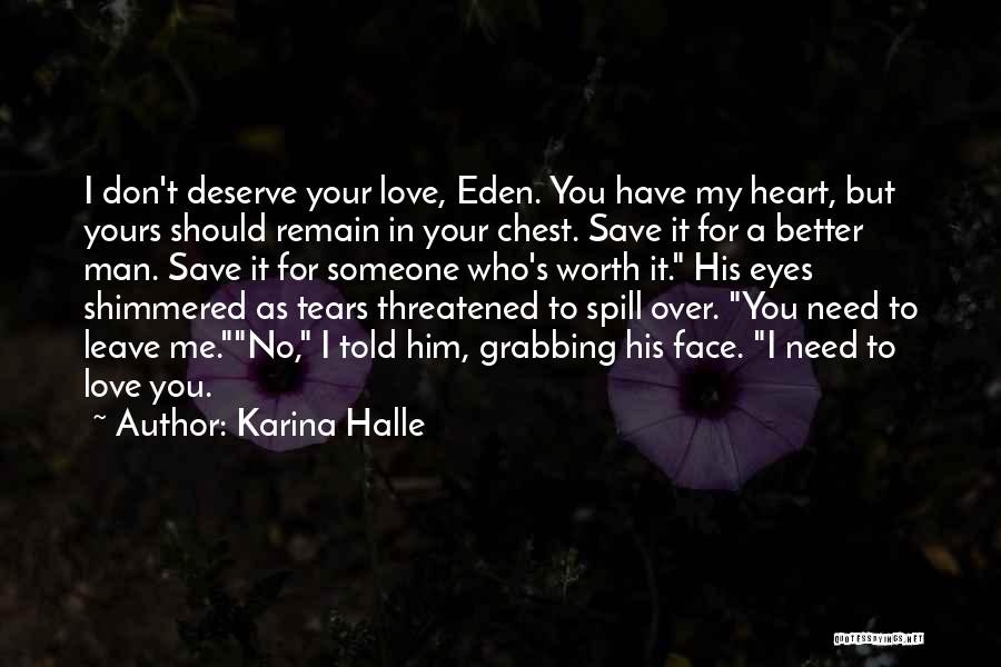 You Don Deserve Me Quotes By Karina Halle