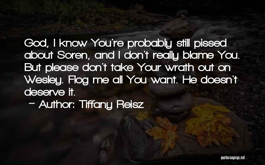 You Don Deserve Me Quotes By Tiffany Reisz