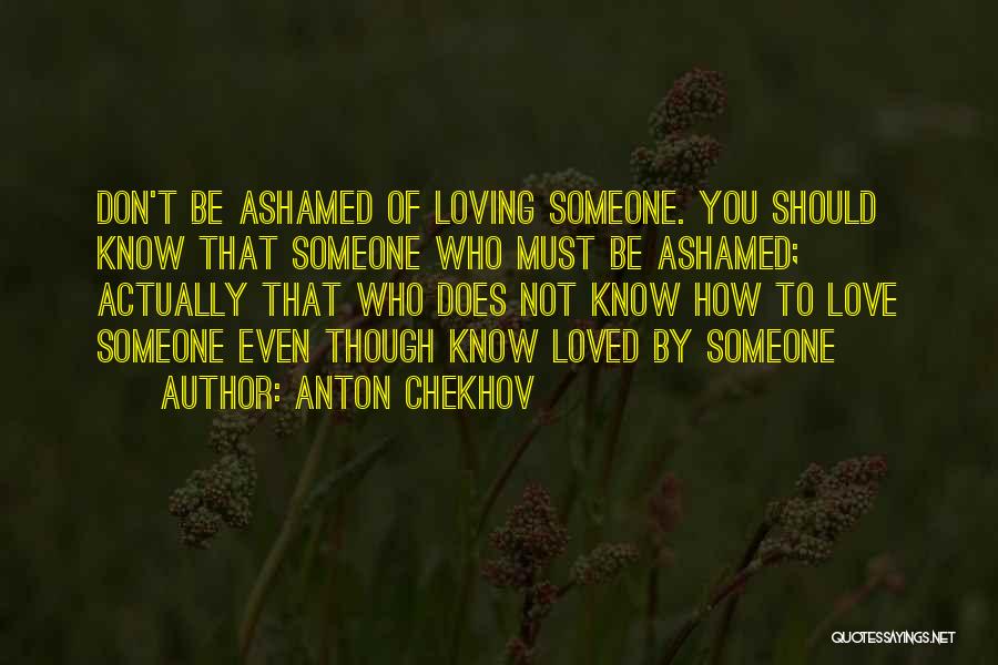 You Don Even Know Quotes By Anton Chekhov