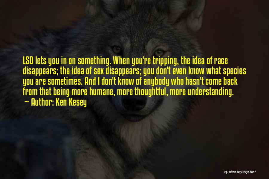 You Don Even Know Quotes By Ken Kesey