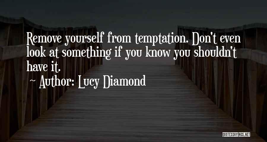 You Don Even Know Quotes By Lucy Diamond