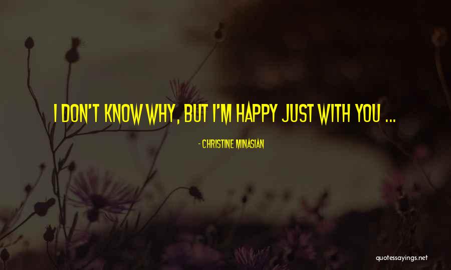 You Don Know But I Love You Quotes By Christine Minasian You Don Know But I Love You Quotes By Christine Minasian
