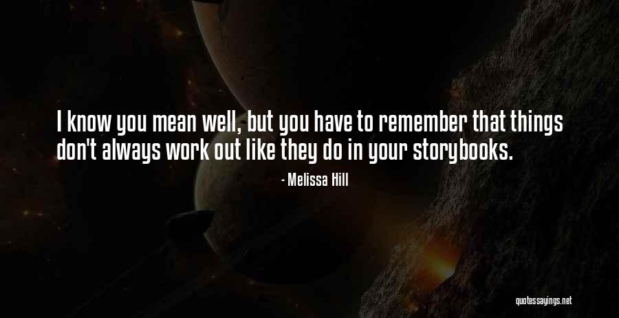 You Don Know But I Love You Quotes By Melissa Hill You Don Know But I Love You Quotes By Melissa Hill