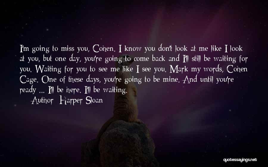You Don Miss Me Quotes By Harper Sloan