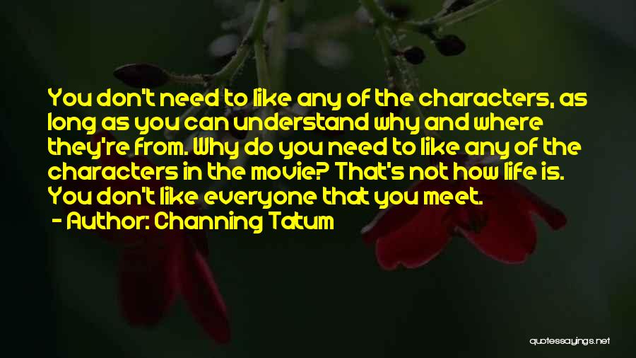 You Don Understand Movie Quotes By Channing Tatum