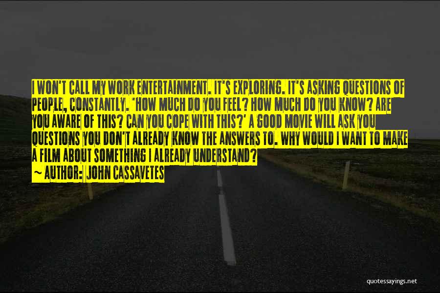 You Don Understand Movie Quotes By John Cassavetes