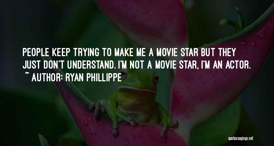 You Don Understand Movie Quotes By Ryan Phillippe