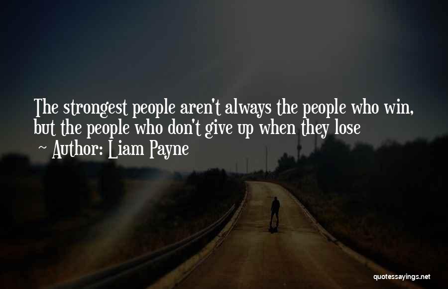 You Don't Always Have To Win Quotes By Liam Payne