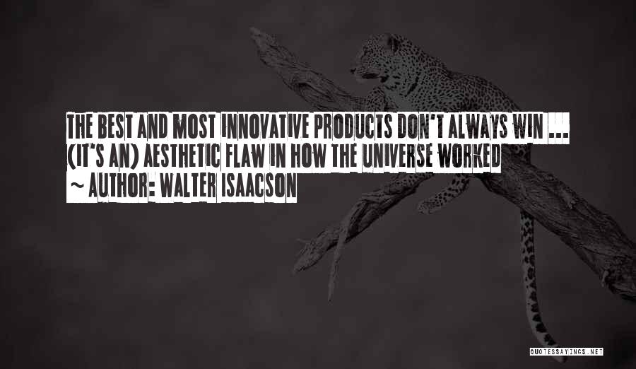 You Don't Always Have To Win Quotes By Walter Isaacson