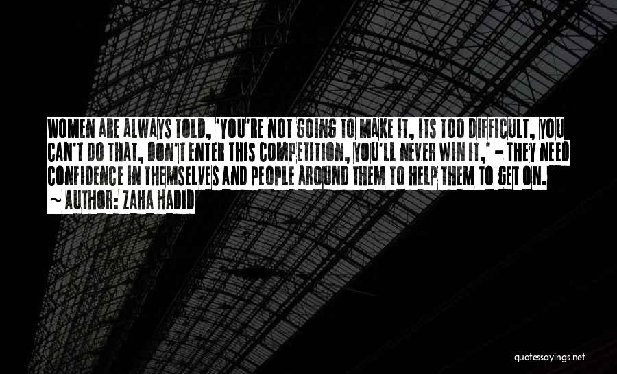 You Don't Always Win Quotes By Zaha Hadid