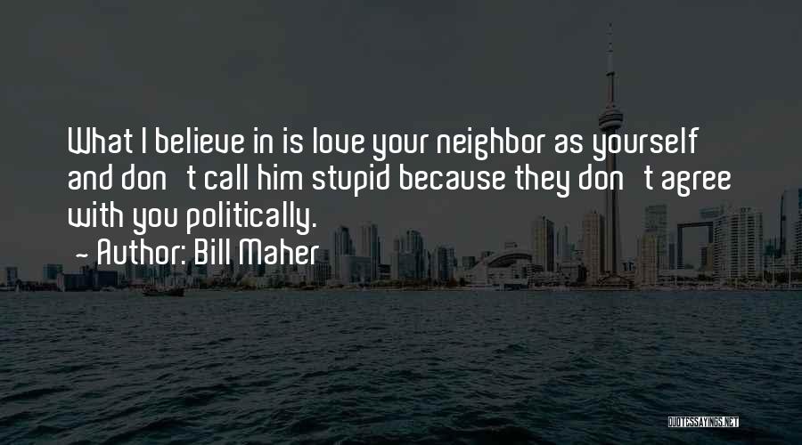 You Don't Believe I Love You Quotes By Bill Maher