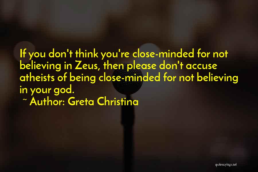 You Don't Believe Quotes By Greta Christina